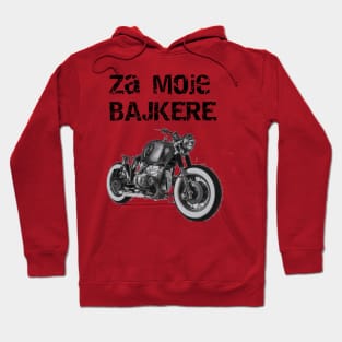 ZA MOJE BAJKERE Hoodie